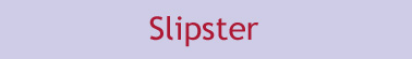 Slipster